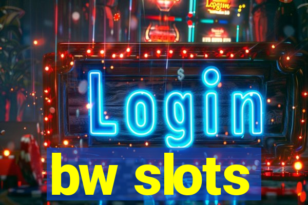 bw slots